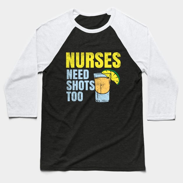 Nurses Need Shots Too Baseball T-Shirt by maxdax
